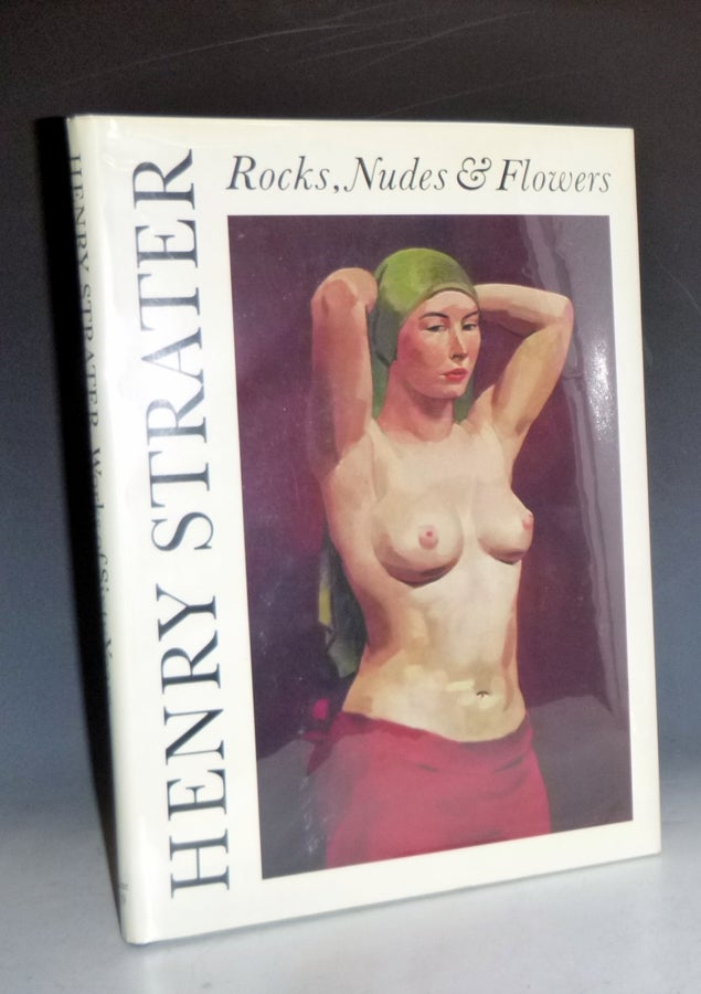 Item #028100 Works of Sixty Years: Rocks, Nudes, & Flowers. Henry Strater.