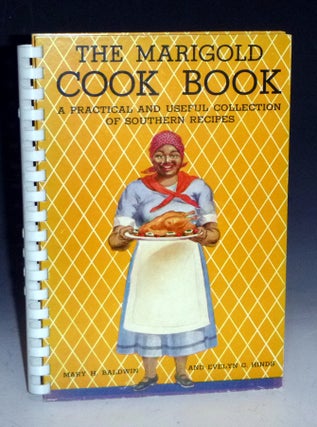 Item #028123 The Marigold Cook Book; a Practical and Useful Collection of Southern Recipes. Mary...