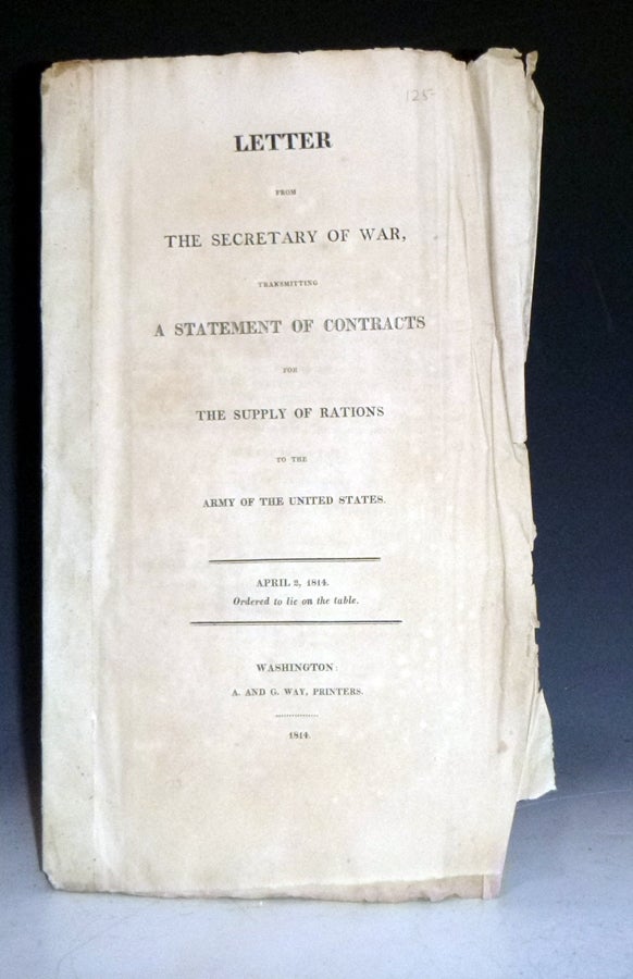 Item #028126 Letter from the Secretary of War, Transmitting a Statement of Contracts for the Supply of Rations to the Army of the United States. U S. War Department. Congress House.