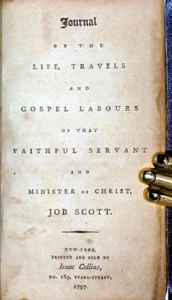 Journal of the Life, Travels and Gospel Labours of That Faithful Servant and Minister of Christ, Job Scott