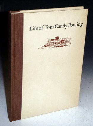 Item #028167 Life of Tom Candy Ponting; an Autobiography (Introduction and Notes By Herbert O....