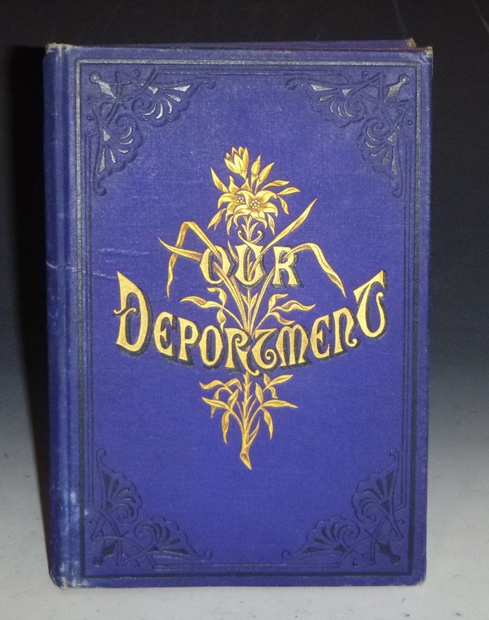 Item #028172 Our Deportment: Or the Manners, Conduct and Dress of the Most Refined Society (Salesman's Sample). John H. Young.
