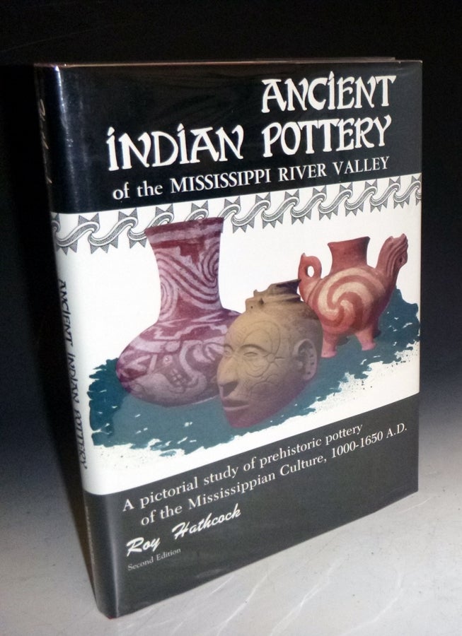 Item #028179 Ancient Indian Pottery of the Mississippi Valley. Roy Hathcock.