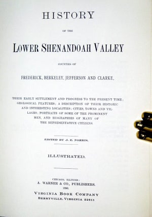 History of the Lower Shenandoah Valley; Counties of Frederick Berkeley, Jefferson and Clarke; Their Early Settlement and Progress of the Present Time....and Biographies of Many of the Representative Citizens