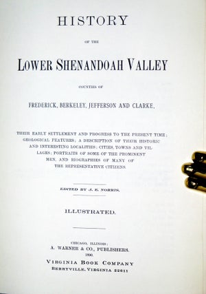 History of the Lower Shenandoah Valley; Counties of Frederick Berkeley, Jefferson and Clarke; Their Early Settlement and Progress of the Present Time....and Biographies of Many of the Representative Citizens