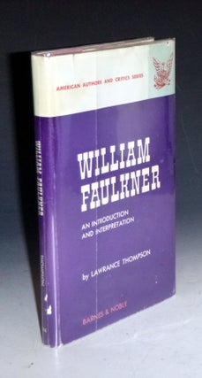 Item #028208 William Faulkner, an Introduction and Interpretation. Lawrance Thompson