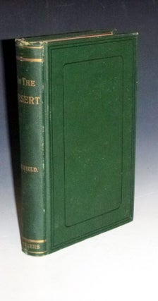 Item #028242 On the Desert with a Brief Review of Events in Egypt. Henry Martryn Field
