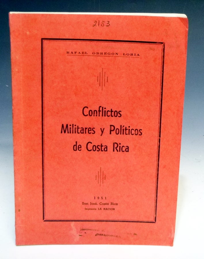 Item #028249 Conflictos Militares y Politicos De Costa Rica. Rafael Obregon Loria.