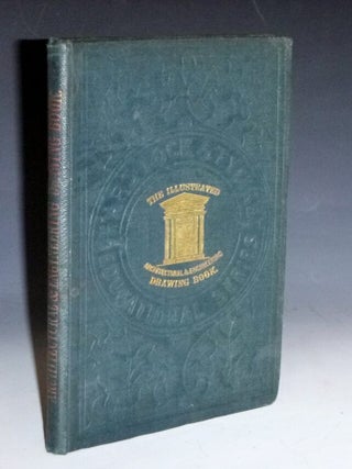 Item #028250 The Illustrated Architectural, Engineering & Mechanical Drawing Book; for the Use of...