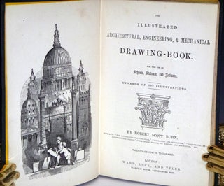 The Illustrated Architectural, Engineering & Mechanical Drawing Book; for the Use of Schools, Students, and Artisans, Upwards of 300 Illustrations