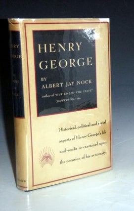 Item #028266 Henry George, an Essay By Albert Jay Nock. Albert Jay Nock