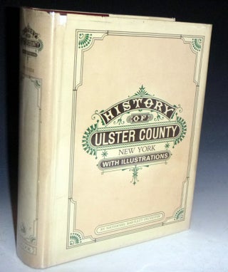 Item #028346 History of Ulster County, New York: With Illustrations and Biographical Sketches of...