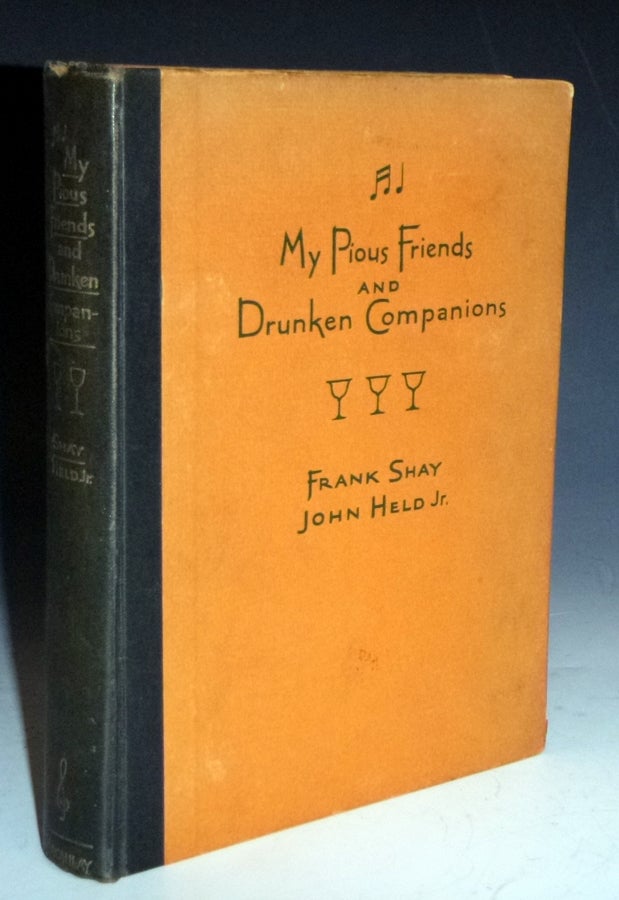 Item #028363 My Pious Friends and Drunken Companions. Frank Shay, John Held Jr.