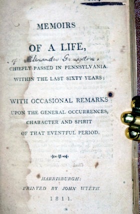 Memoirs of a Life, Chiefly Passed in Pennsylvainia, Within the Last Sixty Years