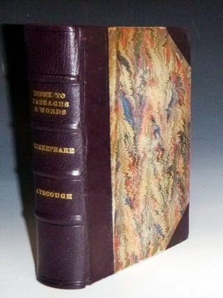 Item #028409 An Index to the Remarkable Passages and Words Made Us of By Shakspeare: Calculated...