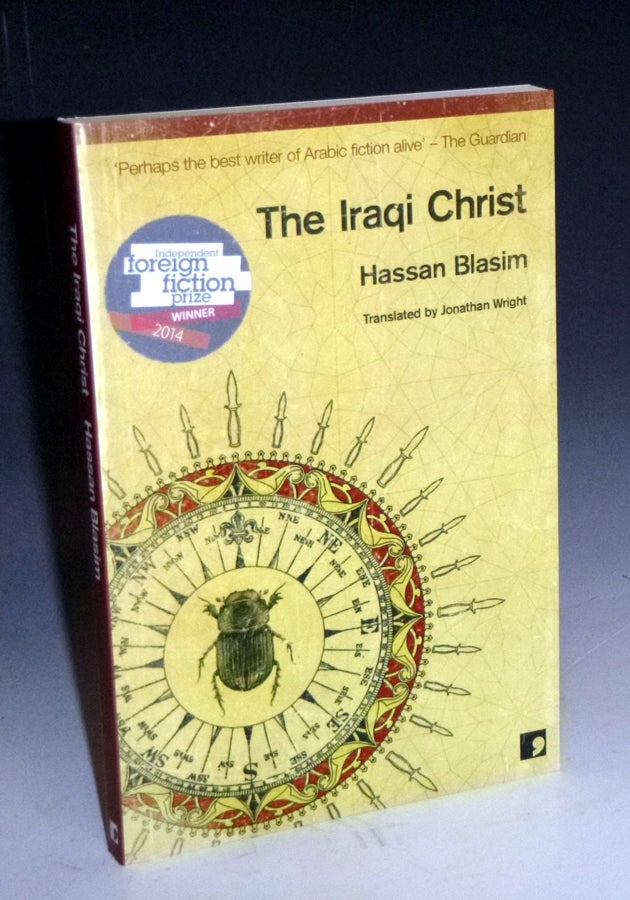 Item #028411 The Iraqi Christ, Signed By the Author on the Title Page. Hassan Blasim.
