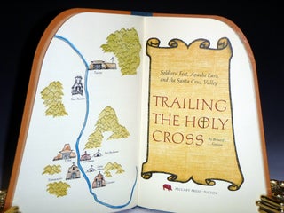 Trailing the Holy Cross. Soldier's Feet, Apache Ears, and the Santa Cruz Valley
