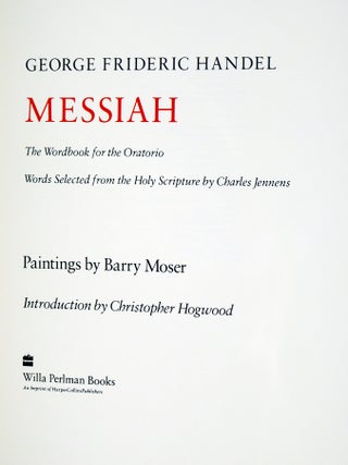 Messiah: The Wordbook for the Oratorio (Limited and Signed By Barry Moser and Christophe Hogwood)