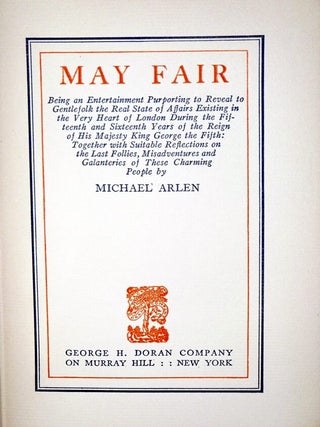 May Fair: Being an Entertainment Purporting to Reveal to Gentlefolk the Real State of Affairs Existing in the Very Heart of London During the Fifteenth and Sixteenth Years of the Reign of His Majesty, King George the Fifth....(signed and Limited).