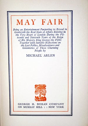 May Fair: Being an Entertainment Purporting to Reveal to Gentlefolk the Real State of Affairs Existing in the Very Heart of London During the Fifteenth and Sixteenth Years of the Reign of His Majesty, King George the Fifth....(signed and Limited).