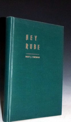 Hey Rube (Inscribed by the Author to Monte Montague)