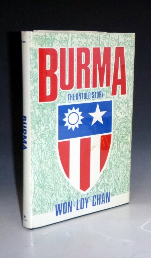 Item #028603 Burma; the Untold Story. Won Loy Chan.