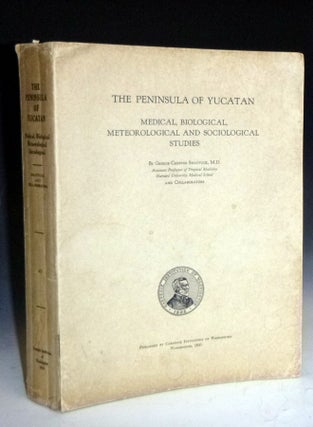 Item #028613 The Peninsula of Yucatan; Medical, Biological, Meteorological and Sociological...