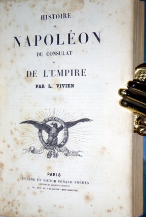 Histoire De Napoleon Du Consulat et Empire: Histoire De La Famille Bonaparte (3 Volumes Bound in 1)