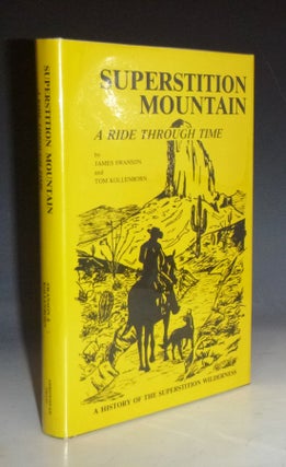 Item #028631 Superstition Mountain; a Ride Through Time (signed By Both authors): Collector's...