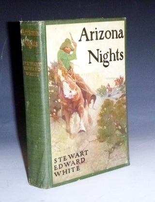 Item #028716 Arizona Nights. Stewart Edward White