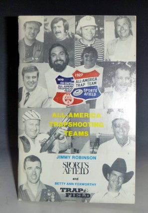 Item #028730 All American Trapshooting Teams; the Grand 1947-1978 Trapshooting Records. Jimmy...