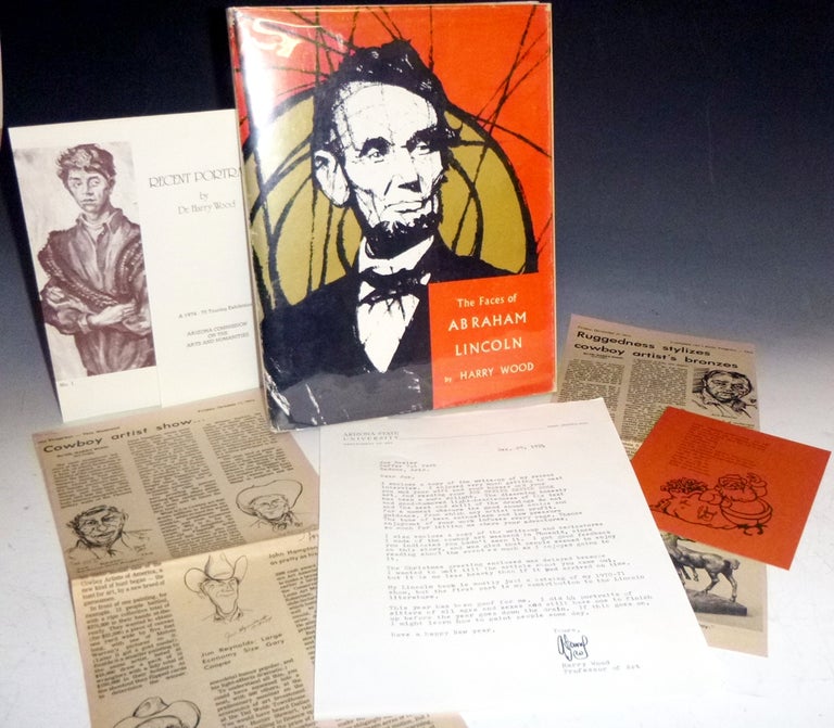 Item #028759 The Faces of Abraham Lincoln: paintings, sculptures, drawings, and Photomontage (inscribed By the Author to Cowboy of America Artist Joe Beeler). Harry Wood.