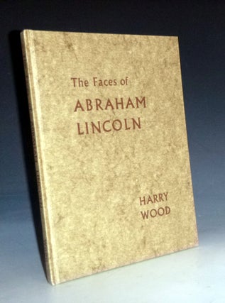 The Faces of Abraham Lincoln: paintings, sculptures, drawings, and Photomontage (inscribed By the Author to Cowboy of America Artist Joe Beeler)