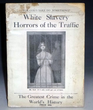 Item #028764 Fighting the Traffic in Young Girls or War on the White Slave Trade; a Complete and...