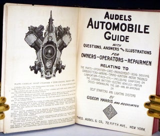 Audel's Automotive Guide: with questions, answers and illustrations, for owners-operators-repairmen, relating to the parts, operation, care, management, road driving, carburetters [!], wiring, timing, ignition, motor troubles, lubrication, tires, etc. ; I