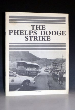 Item #028771 The Phelps Dodge Strike. United Steelworks of America