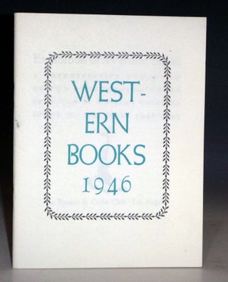 Item #028782 Western Books, 1946. Exhibition of Western Books. a Retrospective Exhibition of the...