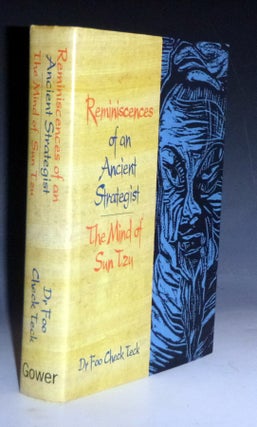 Item #028790 Reminiscences of an Ancient Strategist; the Mind of Sun Tzu. Dr. Foo Check Teck