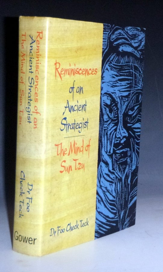 Item #028790 Reminiscences of an Ancient Strategist; the Mind of Sun Tzu. Dr. Foo Check Teck.