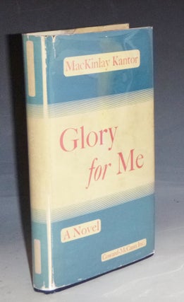 Item #028801 Glory For Me. MacKinlay Kantor