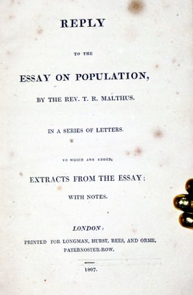 A Reply to the Essay on Population, By the Rev. T.R. Malthus, in a Series of Letters to Which are Added Extracts from the Essays with Notes