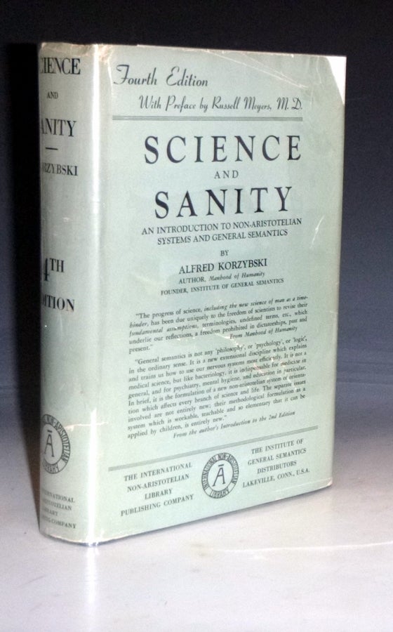 Item #028827 Science and Sanity; and Introduction to non-Aristotelian System and General Semantics (Fourth Edition with a Preface By Russel Meyers, M.D.). Alfred Korzybski.