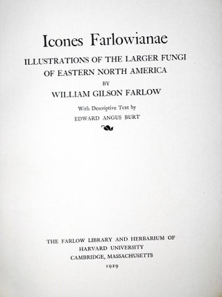 Icones Farlowianae; Illustrations of the Larger Fungi of Eastern North America