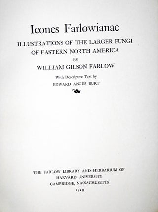 Icones Farlowianae; Illustrations of the Larger Fungi of Eastern North America