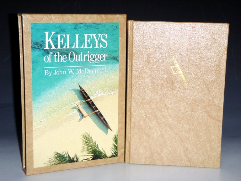 Item #028854 Kelleys of the Outrigger (limited Edition, No 59 of 1000 copies). John W. McDermott.