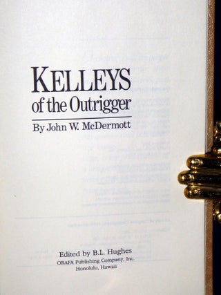 Kelleys of the Outrigger (limited Edition, No 59 of 1000 copies)