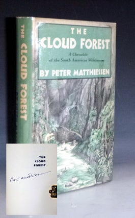 Item #028864 The Cloud Forest; A Chronicle of South American Wilderness (signed on the Half Title...