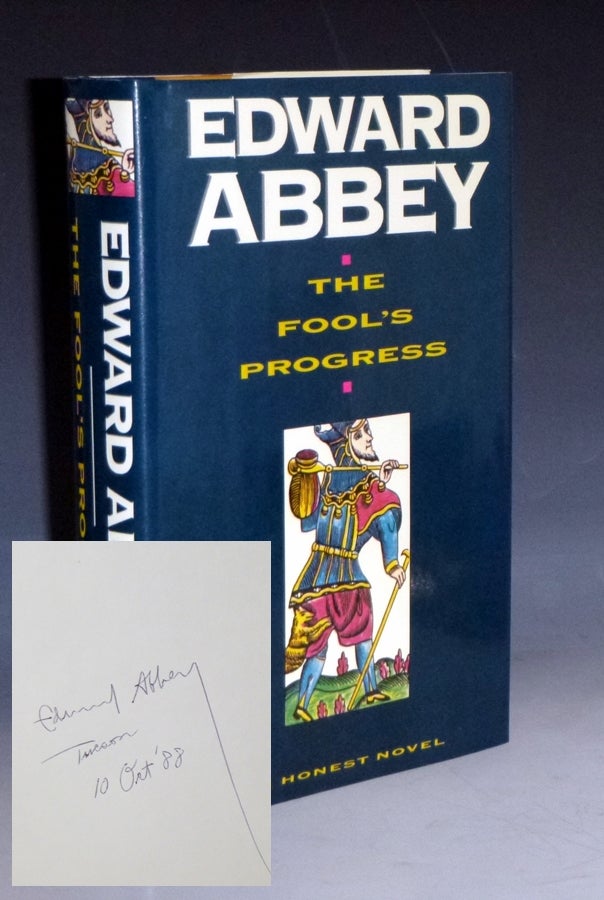Item #028869 The Fool's Progress; an Honest Novel. Edward Abbey.