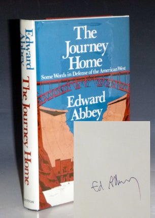 Item #028870 The Journey Home; Some Words in Defense of the American West. Signed Copy. Edward...