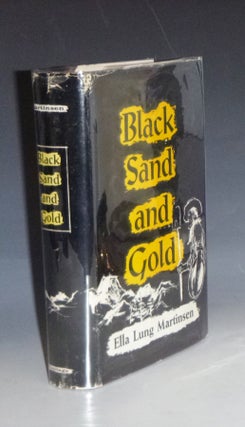 Item #028875 Black Sand and Gold. Edward B. Ella Lung Martinsen Lung, as Told to
